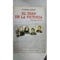 El Tren De La Victoria - Una Saga Familiar - Cristina Zuker segunda mano  Argentina