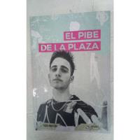 El Pibe De La Plaza - Hugo Montero - Ed. Sudestada, usado segunda mano  Argentina