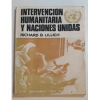Intervencion Humanitaria Y Naciones Unidas  - Lillich, Richa segunda mano  Argentina