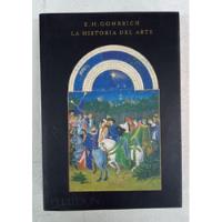 La Historia Del Arte - E. H. Gombrich - Ed. Phaidon segunda mano  Argentina
