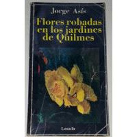 Usado, Flores Robadas En Los Jardines De Quilmes - Jorge Asís segunda mano  Argentina