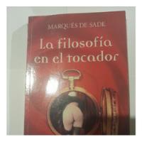 La Filosofia En El Tocador - Marques De Sade - A270 segunda mano  Argentina