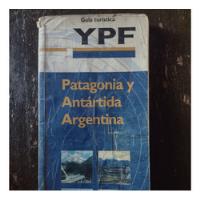 Guía Turística Ypf Patagonia Y Antártida Argentina 1995 segunda mano  Argentina