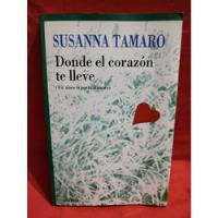 Dónde El Corazón Te Lleve - Susanna Tamaro  segunda mano  Argentina