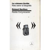 Usado, Roland Barthes - La Camara Lucida Nota Sobre La Fotografia segunda mano  Argentina