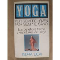 Yoga Por Simpre Joven Por Siempre Sano - Indra Devi segunda mano  Argentina