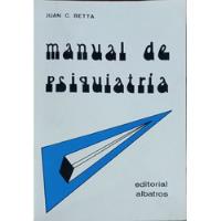 Manual De Psiquiatría Juan C. Betta segunda mano  Argentina