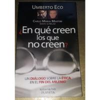 En Qué Creen Los Que No Creen? Umberto Eco Y Carlo Martini segunda mano  Argentina