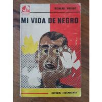 Mi Vida De Negro Richard Wright Segregación En Eeuu 1962 B2 segunda mano  Argentina