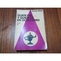 Quien Fue Y Quien Es En Ocultismo - E. R. Dalmor segunda mano  Argentina
