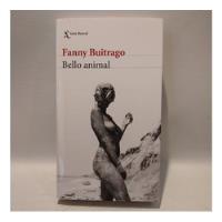 Bello Animal Fanny Buitrago Seix Barral, usado segunda mano  Argentina