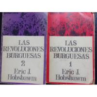 Las Revoluciones Burguesas 1 Y 2.eric J.hobsbawm segunda mano  Argentina