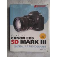 Canon Eos 5d Mark Iii, Photography, David Busch segunda mano  Argentina