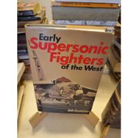 Early Supersonic Fighters Of The West - Bill Gunston, usado segunda mano  Argentina