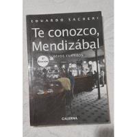 Usado, Libro Te Conozco, Mendizabal Y Otros Cuentos De Sacheri E. segunda mano  Argentina