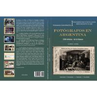 Diccionario De Fotógrafos En Argentina. 1843/1940. segunda mano  Argentina