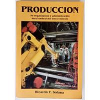 Producción Organización Administración Ricardo Solana Libro segunda mano  Argentina