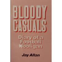 Usado, Jay Allan Bloody Casuals Diary Of A Football Hooligan segunda mano  Argentina