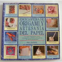 Enciclopedia De Origami Y Artesanía Del Papel - Paul Jackson, usado segunda mano  Argentina