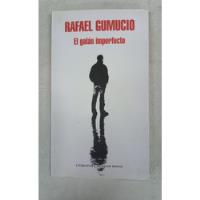 El Galan Imperfecto - Rafael Gumucio - Random House segunda mano  Argentina