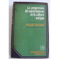 La Comprensión Del Sujeto Humano En La Cultura Antigua segunda mano  Argentina