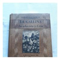 La Gallina - Incubacion Y Cria Luis Maria Domar - Atlantida segunda mano  Argentina