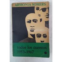 Todos Los Cuentos 1953-1967 - Armonia Somers - Prim. Edicion segunda mano  Argentina