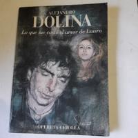 Libro,lo Que Me Costó El Amor De Laura,alejandro Dolina Sin  segunda mano  Argentina