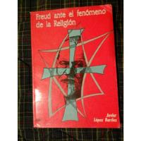 Usado, Freud Ante El Fenomeno De La Religion - Javier Lopez Barrios segunda mano  Argentina