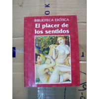El Placer De Los Sentidos - Biblioteca Erotica E4, usado segunda mano  Argentina