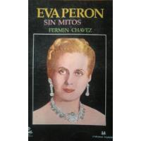 Eva Perón Sin Mitos - Fermín Chavez segunda mano  Argentina