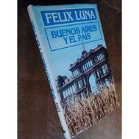 Buenos Aires Y El Pais - Fèlix Luna - Circulo De Lectores, usado segunda mano  Argentina