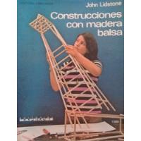 John Lidstone / Construcciones Con Madera Balsa  segunda mano  Argentina