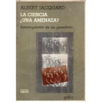 Usado, Albert Jacquard - La Ciencia ¿una Amenaza? segunda mano  Argentina