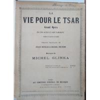 La Vie Pour Le Tsar - Partitura Completa. Textos En Francés, usado segunda mano  Argentina