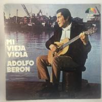 Adolfo Beron - Mi Vieja Viola- Guitarra Tango - Dm Vinilo Lp segunda mano  Argentina