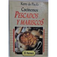 Cocinemos Pescados Y Mariscos - Ketty De Pirolo segunda mano  Argentina