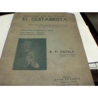 A. F. Catala - Metodo De Guitarra El Guitarrista (e) segunda mano  Argentina