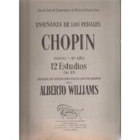 Enseñanza De Los Pedales 6° Año Chopin 12r,alberto Williams  segunda mano  Argentina