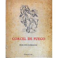 Usado, Corcel De Fuego Felix Pita Rodriguez Dedicado Edición 500 Ej segunda mano  Argentina