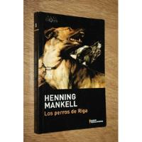 Usado, Los Perros De Riga - Henning Mankell - Tusquets - Muy Bueno segunda mano  Argentina