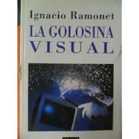 Ignacio Ramonet. La Golosina Visual segunda mano  Argentina