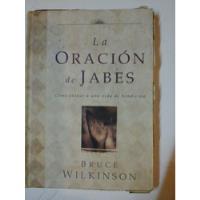 Usado, La Oracion De Jabes - Bruce Wilkinson- Ed. Unilit - L220 segunda mano  Argentina