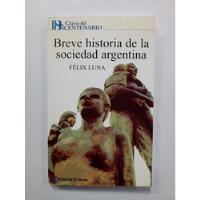 Breve Historia De La Sociedad Argentina Félix Luna segunda mano  Argentina