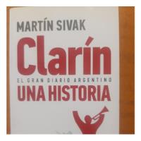 Clarín  Una Historia  Martín Sivak, usado segunda mano  Argentina