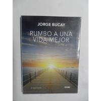Rumbo A Una Vida Mejor - Jorge Bucay - Mb Estado segunda mano  Argentina