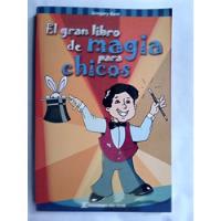 El Gran Libro De Magia Para Chicos / Kent, Gregory segunda mano  Argentina