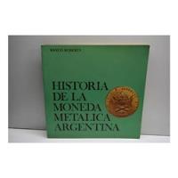 Historia De La Moneda Metálica Argentina Banco Roberts  C220 segunda mano  Argentina