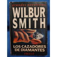 Los Cazadores De Diamantes - Wilbur Smith , usado segunda mano  Argentina