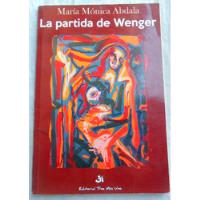 La Partida De Wenger - María M. Abdala * Novela Inmigración segunda mano  Argentina
